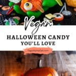 Halloween-themed image with vegan candy shaped like monsters and pumpkins, and lit jack-o'-lanterns on a table. Text reads: "Vegan Halloween Candy You'll Love.