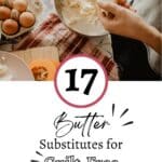 Person mixing ingredients in a bowl with eggs and butter nearby. Text overlay reads: "17 Butter Substitutes for Guilt-Free Baking.