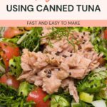 A salad with lettuce, tomatoes, cucumbers, fresh dill, and flaked canned tuna, topped with black sesame seeds. Text on image promotes healthy meals using canned tuna.