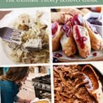 Collage of turkey leftover recipes: turkey pasta, stuffed rolls with cranberry sauce, a woman baking, and pulled turkey in sauce. Text: "Beyond Soups and Sandwiches: The Ultimate Turkey Leftover Guide.