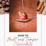 How to melt and temper chocolate like a pro.