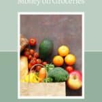 Paper bag with assorted groceries including bread, tomatoes, avocados, oranges, and apples. Text above image reads "12 Easy Ways to Save Money on Groceries.