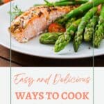 A plate of cooked salmon with asparagus and cherry tomatoes, topped with a sauce, on a table. Text reads: "Easy and Delicious Ways to Cook Salmon.