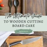 Two wooden cutting boards with vegetables and kitchen utensils. Text reads: "The Ultimate Guide to Wooden Cutting Board Care.