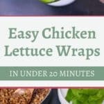 A hand holding a lettuce wrap filled with chicken next to a bowl of chicken filling and a plate with two assembled chicken lettuce wraps. Text reads: Easy Chicken Lettuce Wraps in under 20 minutes.