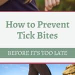 Person spraying insect repellent on arm, text reads "How to Prevent Tick Bites Before It's Too Late," and person wearing hiking boots outdoors.