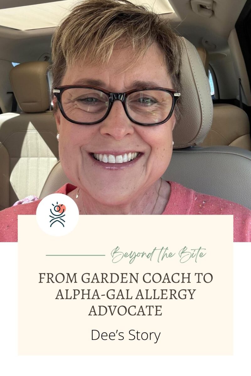A smiling woman with glasses sits in a car. Text below reads: "From Garden Coach to Alpha-Gal Allergy Advocate. Dee&rsquo;s Story. Beyond the Bite.