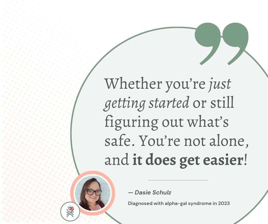 A quote about alpha-gal syndrome support, emphasizing that it gets easier; includes a small photo of Dasie Schulz, who was diagnosed in 2023.